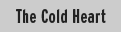 The Cold Heart